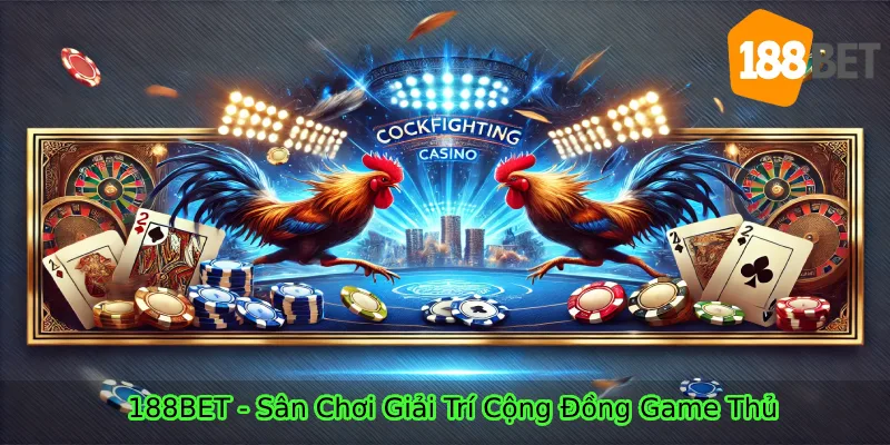 Sơ lược đơn giản về điểm giải trí 188BET